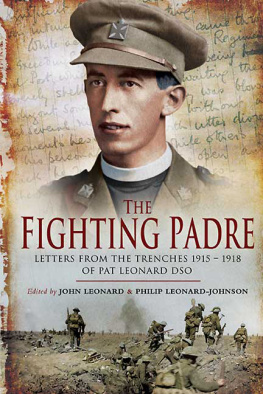 Leonard Pat The fighting padre: Pat Leonards letters from the trenches 1915-1918