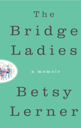 Lerner - The bridge ladies: a memoir