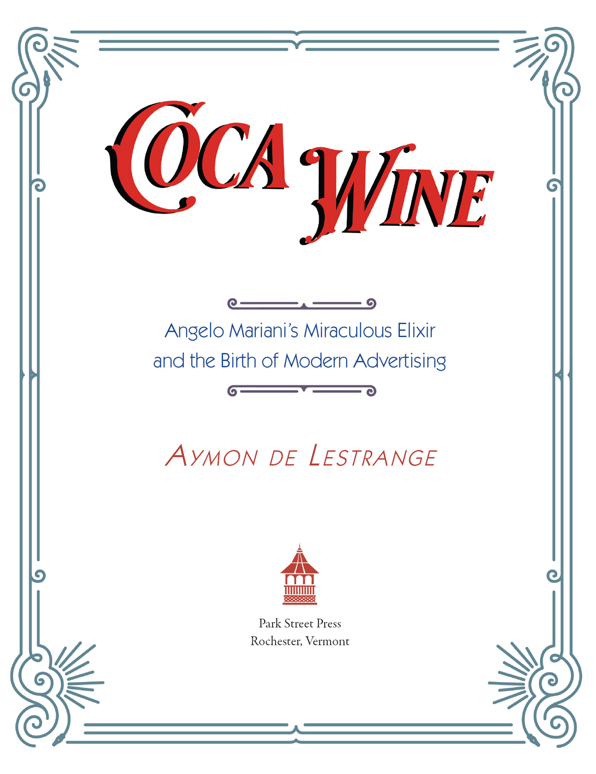 Coca wine Angelo Marianis miraculous elixir and the birth of modern advertising - image 2