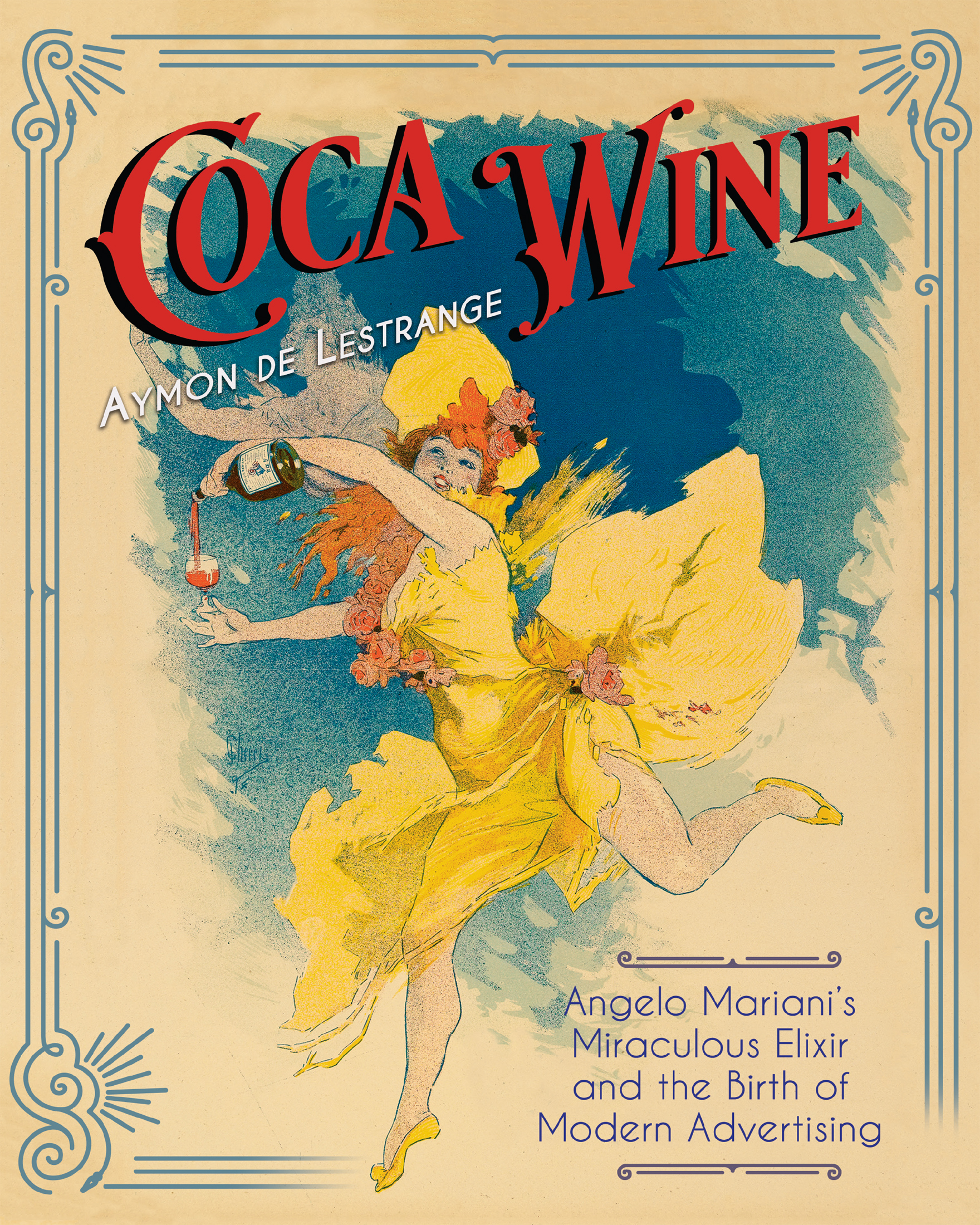 Coca wine Angelo Marianis miraculous elixir and the birth of modern advertising - image 1