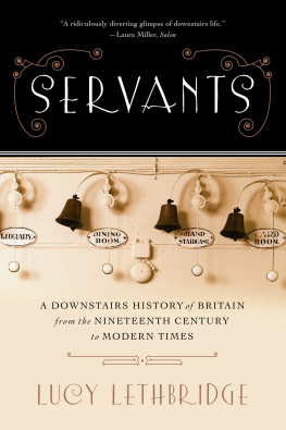 Lethbridge - Servants: a Downstairs History of Britain from the Nineteenth-Century to Modern Times