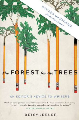Betsy Lerner - The Forest for the Trees: An Editors Advice to Writers