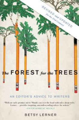 Betsy Lerner The Forest for the Trees: An Editors Advice to Writers