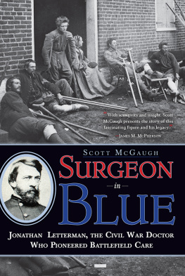 Letterman Jonathan - Surgeon in Blue: Jonathan Letterman, the Civil War Doctor Who Pioneered Battlefield Care
