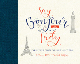 Lévêque Pauline - Say bonjour to the lady: parenting with style, humor & love