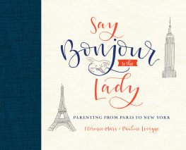 Lévêque Pauline Say bonjour to the lady: parenting with style, humor & love