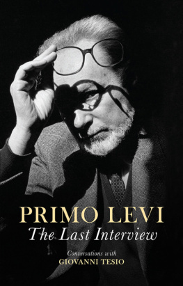 Levi Primo - The last interview: conversations with Giovanni Tesio