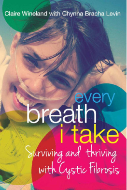 Levin Chynna Bracha - Every breath I take: surviving and thriving with cystic fibrosis