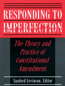 Levinson - Responding to Imperfection: the Theory and Practice of Constitutional Amendment