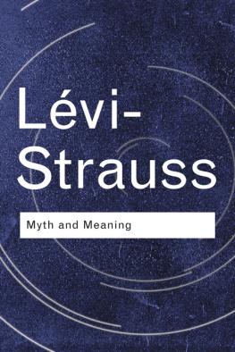 Lévi-Strauss - Myth and Meaning