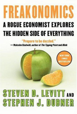 Levitt FREAKONOMICS: A Rogue Economist Explores the Hidden Side of Everything