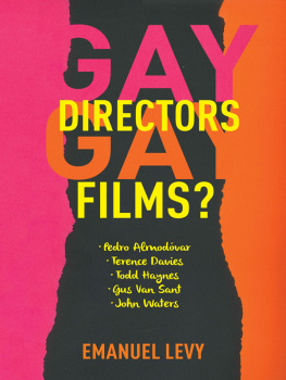 Levy - Gay directors, gay films?: Pedro Almodóvar, Terence Davies, Todd Haynes, Gus Van Sant, John Waters
