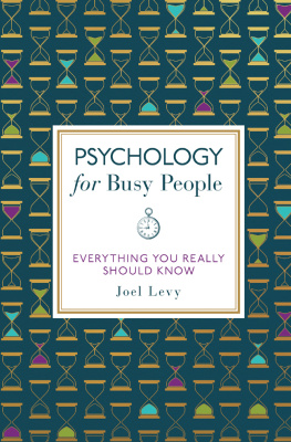 Levy - Psychology for busy people: everything you need to know