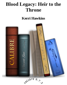 Kerri Hawkins - Blood Legacy: Heir to the Throne (Volume 1)