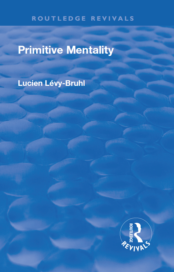 Routledge Revivals PRIMITIVE MENTALITY Primitive Mentality By Lucien - photo 1