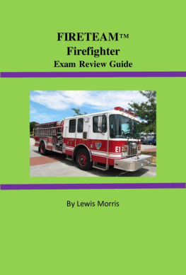 Lewis Morris - FIRETEAM<sup>TM</sup> Firefighter Exam Review Guide