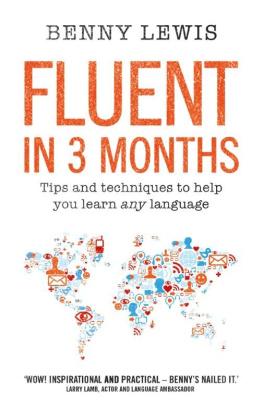 Lewis - Fluent in 3 months: tips and techniques to help you learn any language