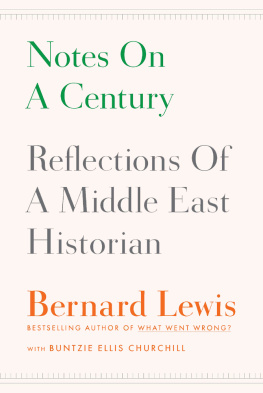Lewis Bernard Notes on a Century: Reflections of a Middle East Historian