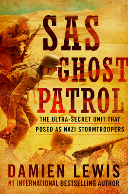 Lewis - SAS Ghost Patrol: the Ultra-Secret Unit That Posed as Nazi Stormtroopers