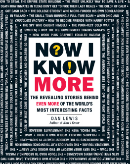 Lewis - Now I know more: the revealing stories behind even more of the worlds most interesting facts