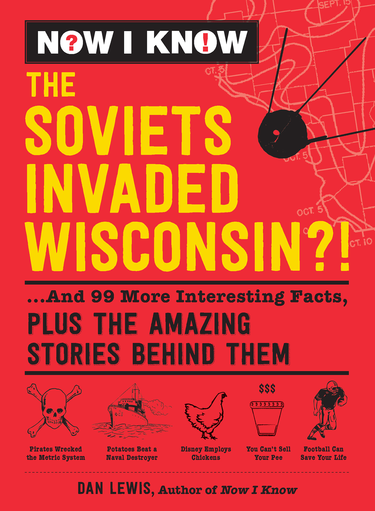 Now I know the Soviets invaded Wisconsin and 99 more interesting facts plus the amazing stories behind them - image 1