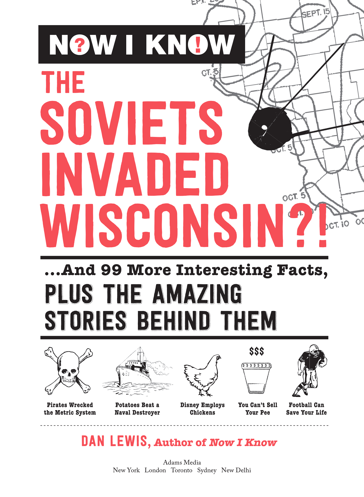 Now I know the Soviets invaded Wisconsin and 99 more interesting facts plus the amazing stories behind them - image 2