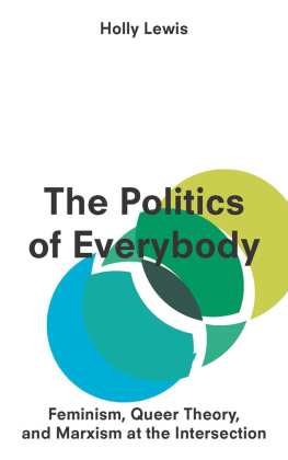 Lewis - The politics of everybody: feminism, queer theory, and Marxism at the intersection