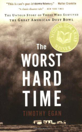 Timothy Egan - The Worst Hard Time: The Untold Story of Those Who Survived the Great American Dust Bowl