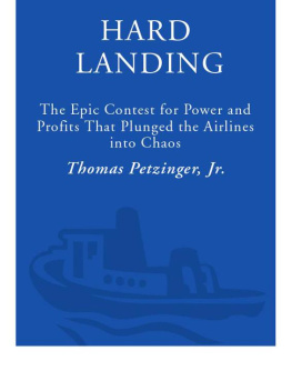 Thomas Petzinger - Hard Landing: The Epic Contest for Power and Profits That Plunged the Airlines into Chaos