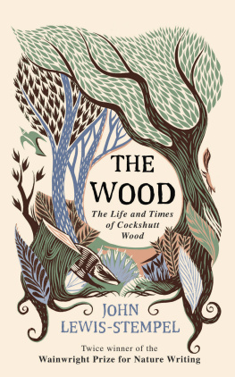 Lewis-Stempel - The wood the life and times of Cockshutt Wood