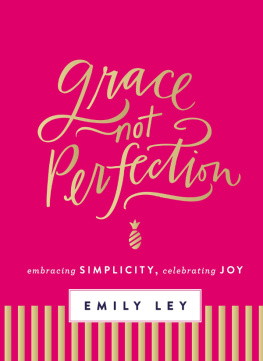 Ley - Grace, not perfection - embracing simplicity, celebrating joy