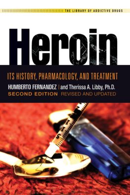 Libby Therissa A. Heroin: its history, pharmacology, and treatment