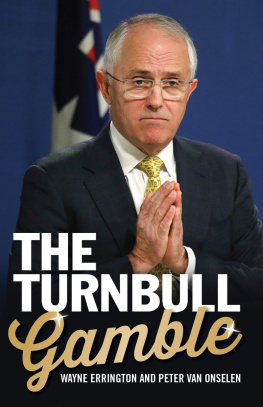 Liberal Party of Australia. - The Turnbull Gamble