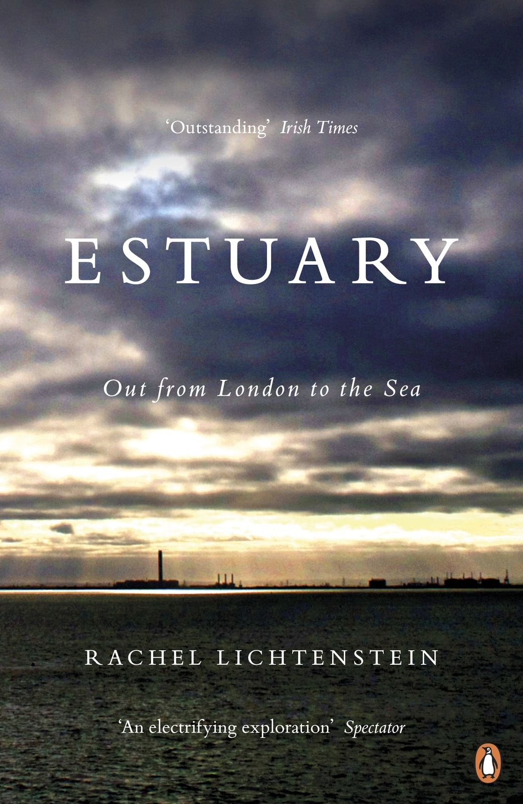 Contents Rachel Lichtenstein ESTUARY Out from London to the Sea - photo 1