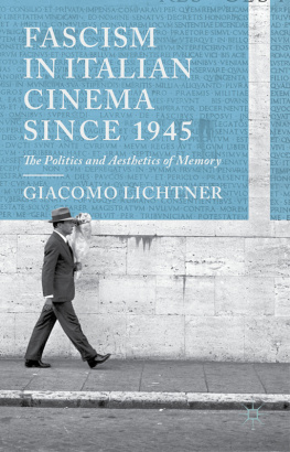 Lichtner Fascism in Italian cinema since 1945 ; The politics and aesthetics of memory