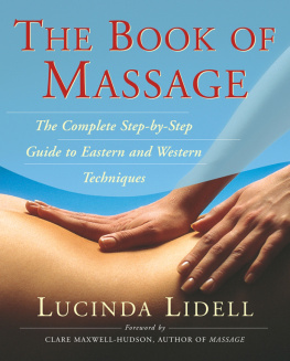 Liddell - The book of massage: the complete step-by-step guide to eastern and western technique