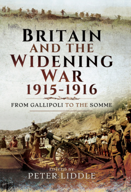 Liddle Britain and a Widening War, 1915-1916: From Gallipoli to the Somme