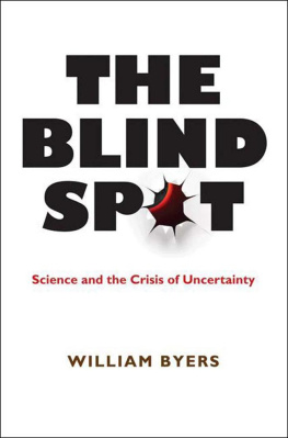 William Byers The Blind Spot: Science and the Crisis of Uncertainty