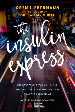 Liebermann The insulin express: one backpack, five continents, and the diabetes diagnosis that changed everything