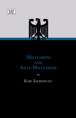 Liebknecht - Militarism and Anti-Militarism