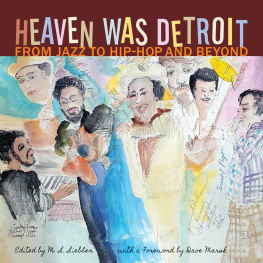 Liebler M. L. Heaven was Detroit: from jazz to hip-hop and beyond