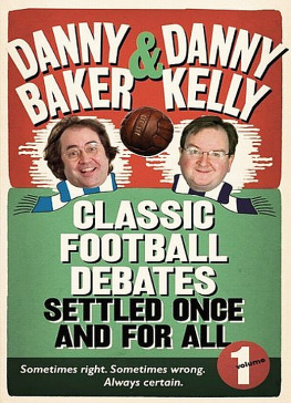 Danny Baker - Classic Football Debates Settled Once and for All