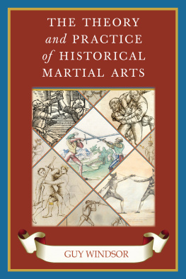 Guy Windsor The Theory and Practice of Historical Martial Arts