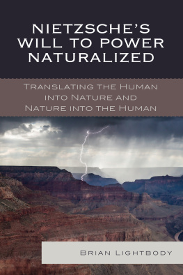 Lightbody Brian Nietzsches Will to power naturalized: translating the human into nature and nature into the human