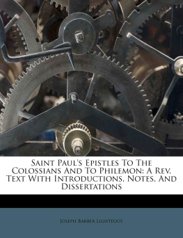 Lightfoot - Saint Pauls Epistles to the Colossians and to Philemon: A Rev. Text With Introductions, Notes, and Dissertations