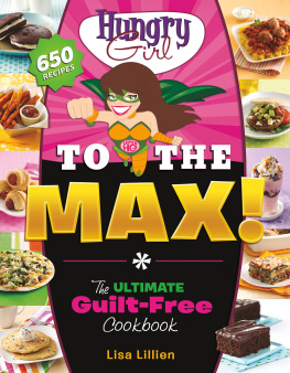 Lillien - Hungry girl to the max!: the ultimate guilt-free cookbook