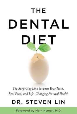 Lin - The Dental Diet: The Surprising Link between Your Teeth, Real Food, and Life-Changing Natural Health