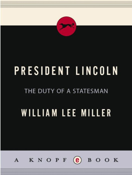 Lincoln Abraham President Lincoln: The Duty of a Statesman