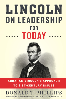 Lincoln Abraham Lincoln on Leadership for Today: Abraham Lincolns Approach to Twenty-First-Century Issues