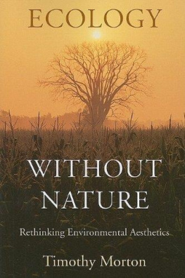 Timothy Morton Ecology without Nature: Rethinking Environmental Aesthetics